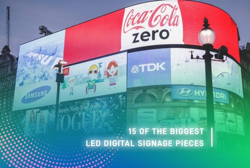 15 of the Biggest Digital Signage Pieces | Blog Thumbnail